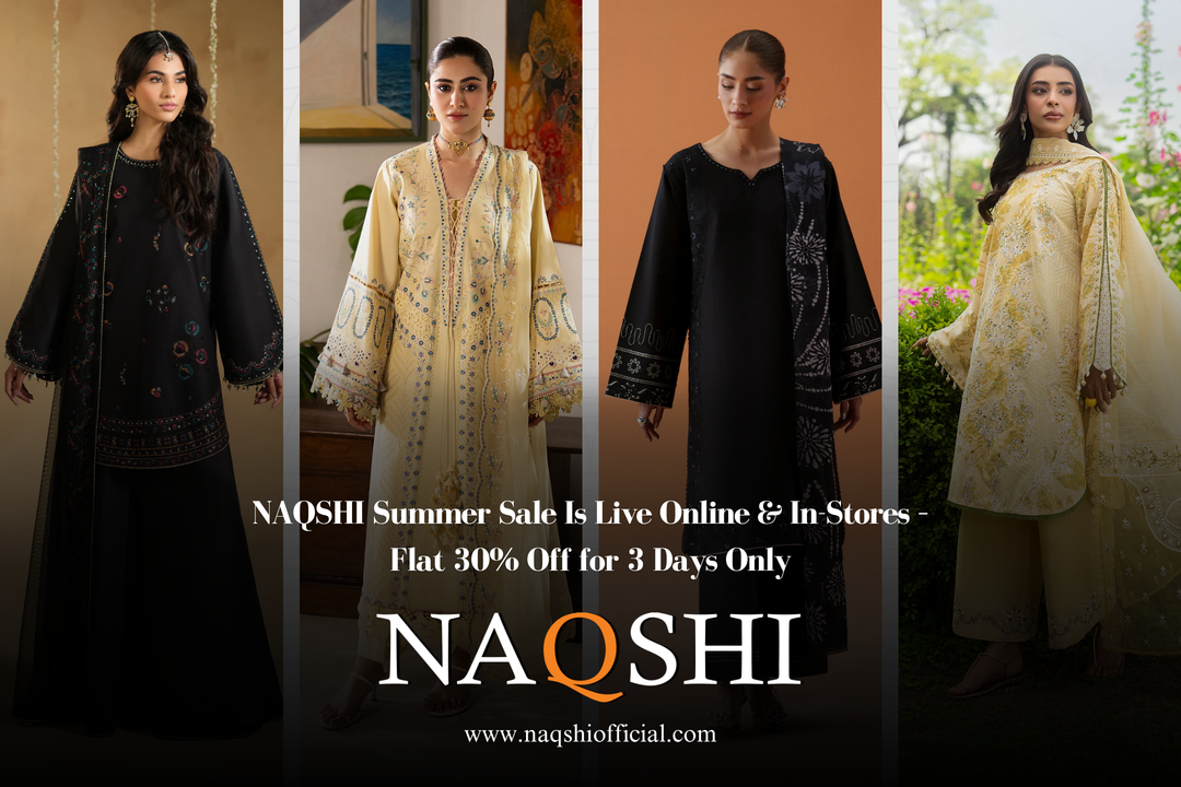 NAQSHI Summer Sale is Live – Flat 30% Off Online & In Stores