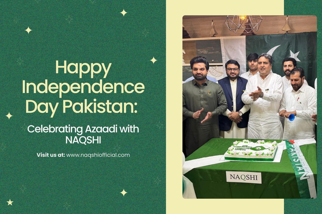 Happy Independence Day Pakistan: Celebrating Azaadi with NAQSHI