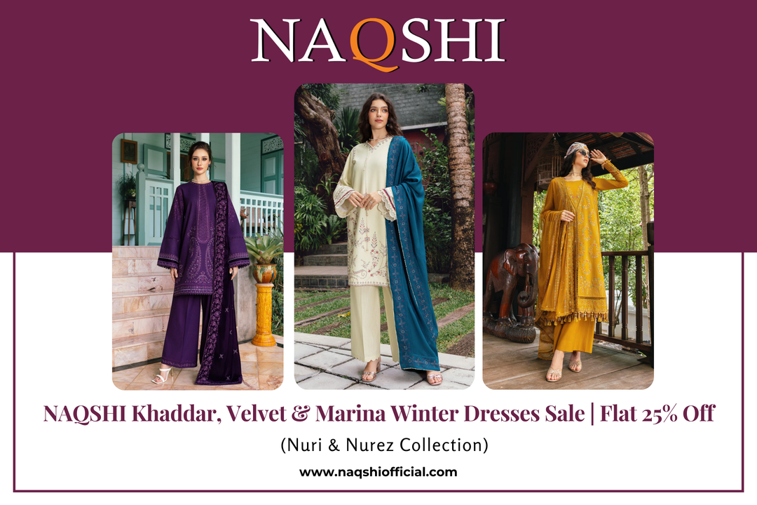 NAQSHI Khaddar, Velvet & Marina Winter Sale | Flat 25% Off