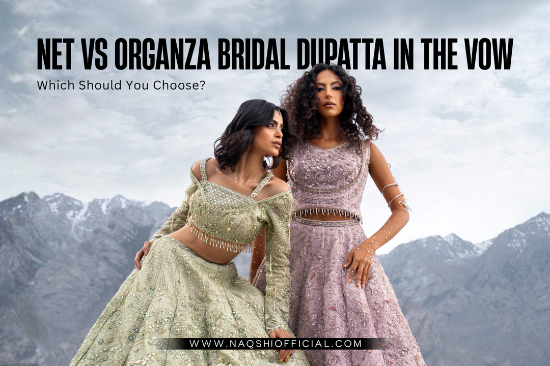 Net vs Organza Bridal Dupatta in The Vow