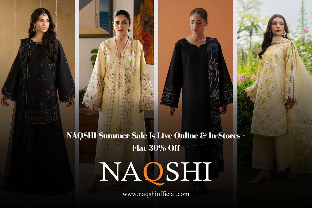 NAQSHI Summer Sale is Live – Flat 30% Off Online & In Stores
